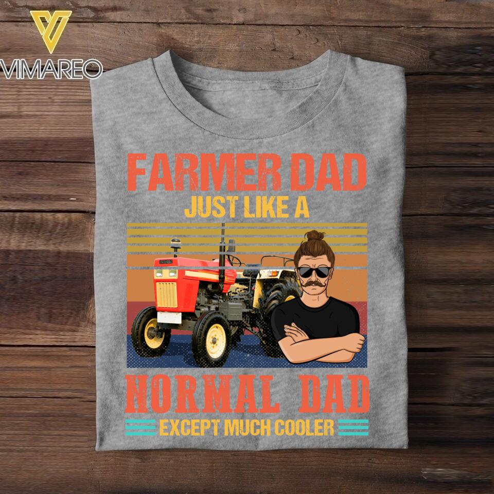Personalized  Farmer Dad Just Like A Normal Dad Except Much Cooler Tshirt Printed QTVQ0206