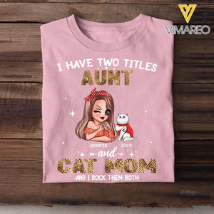 Personalized I Have Two Titles Aunt And Cat Mom And I Rock Them Both Shirt Printed QTHQ0711