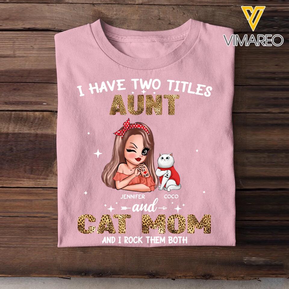 Personalized I Have Two Titles Aunt And Cat Mom And I Rock Them Both Shirt Printed QTHQ0711