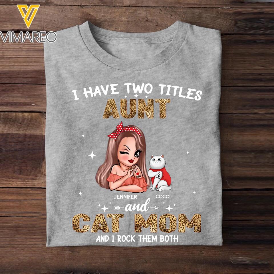 Personalized I Have Two Titles Aunt And Cat Mom And I Rock Them Both Shirt Printed QTHQ0711