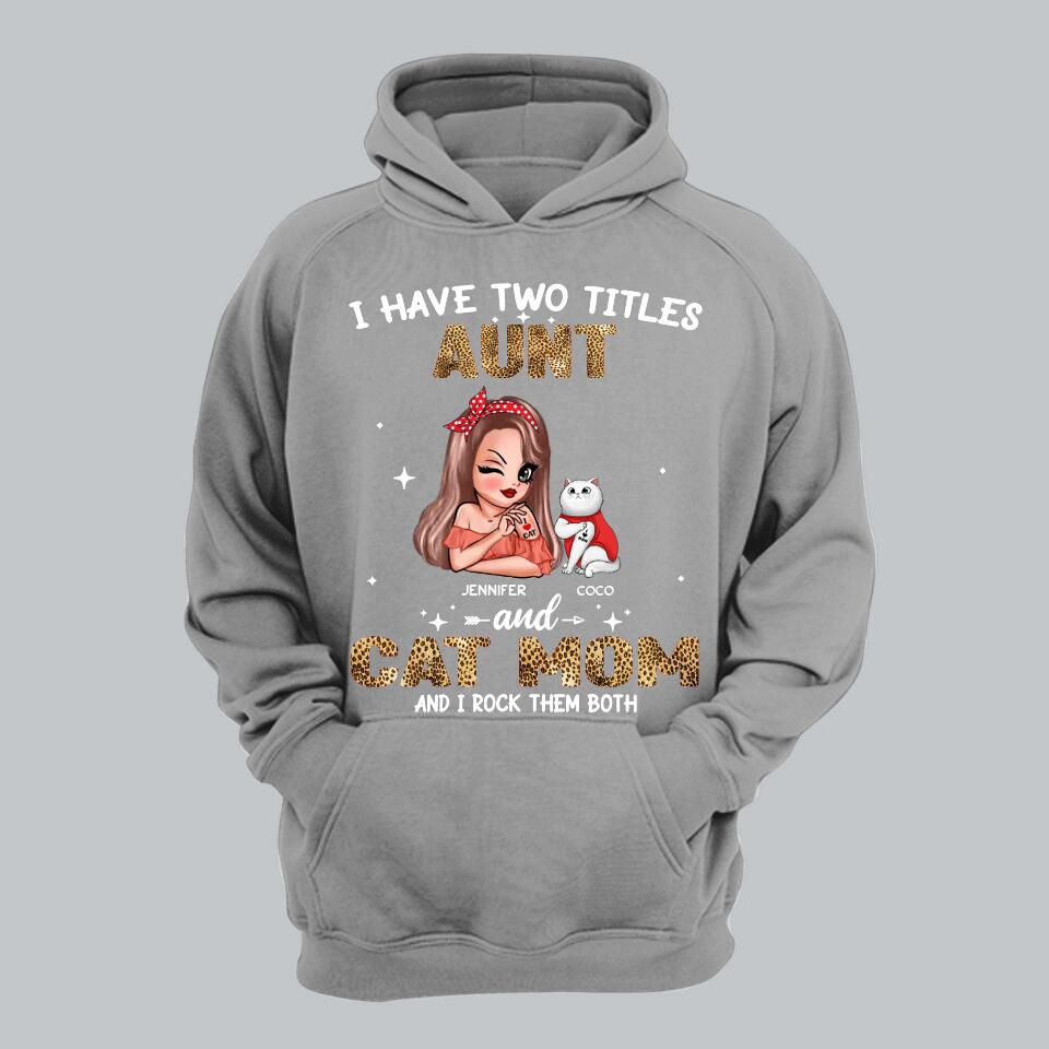 Personalized I Have Two Titles Aunt And Cat Mom And I Rock Them Both Shirt Printed QTHQ0711