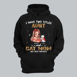 Personalized I Have Two Titles Aunt And Cat Mom And I Rock Them Both Shirt Printed QTHQ0711