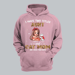 Personalized I Have Two Titles Aunt And Cat Mom And I Rock Them Both Shirt Printed QTHQ0711
