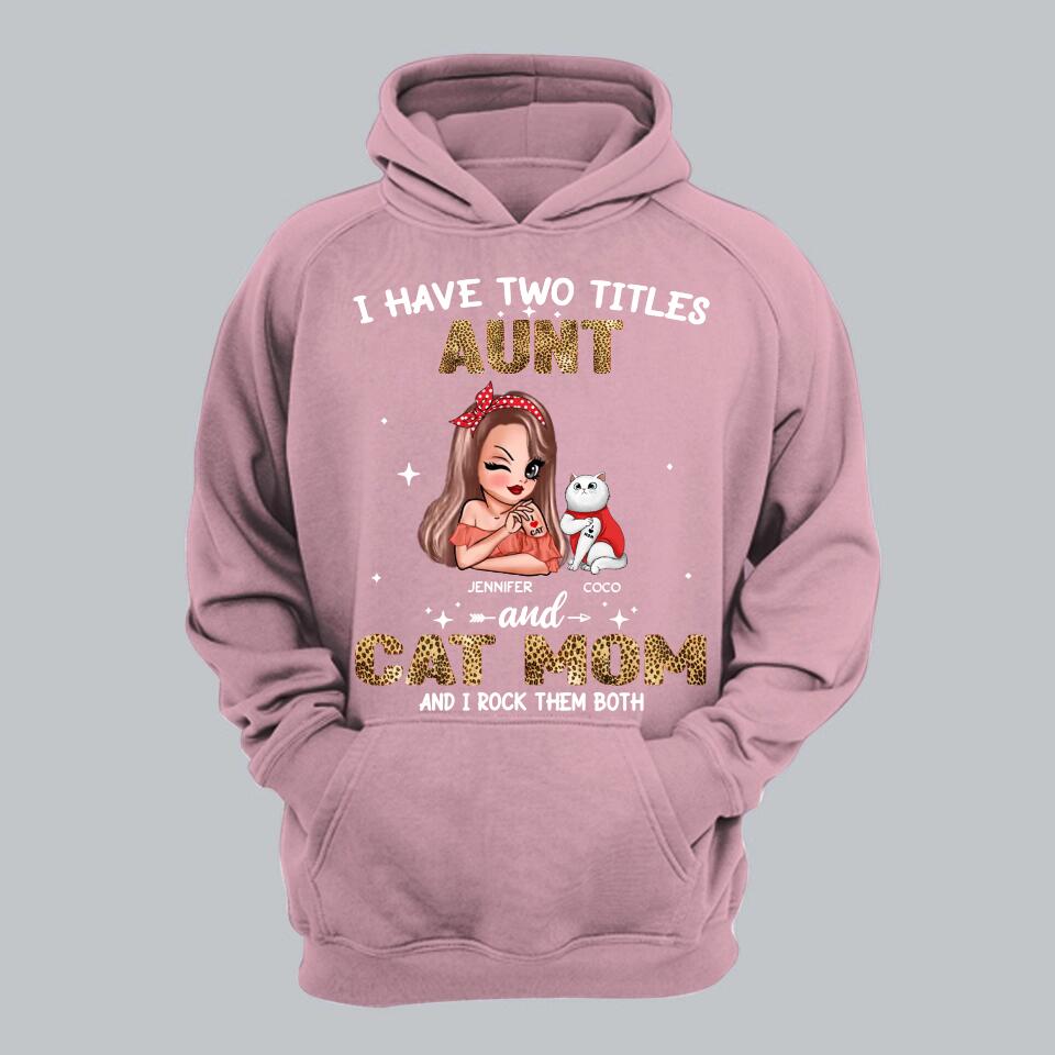 Personalized I Have Two Titles Aunt And Cat Mom And I Rock Them Both Shirt Printed QTHQ0711