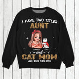 Personalized I Have Two Titles Aunt And Cat Mom And I Rock Them Both Shirt Printed QTHQ0711