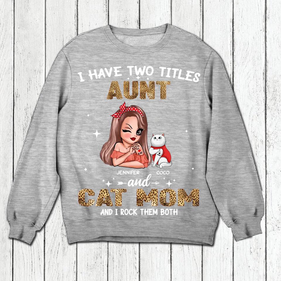 Personalized I Have Two Titles Aunt And Cat Mom And I Rock Them Both Shirt Printed QTHQ0711