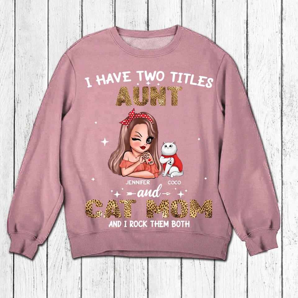Personalized I Have Two Titles Aunt And Cat Mom And I Rock Them Both Shirt Printed QTHQ0711