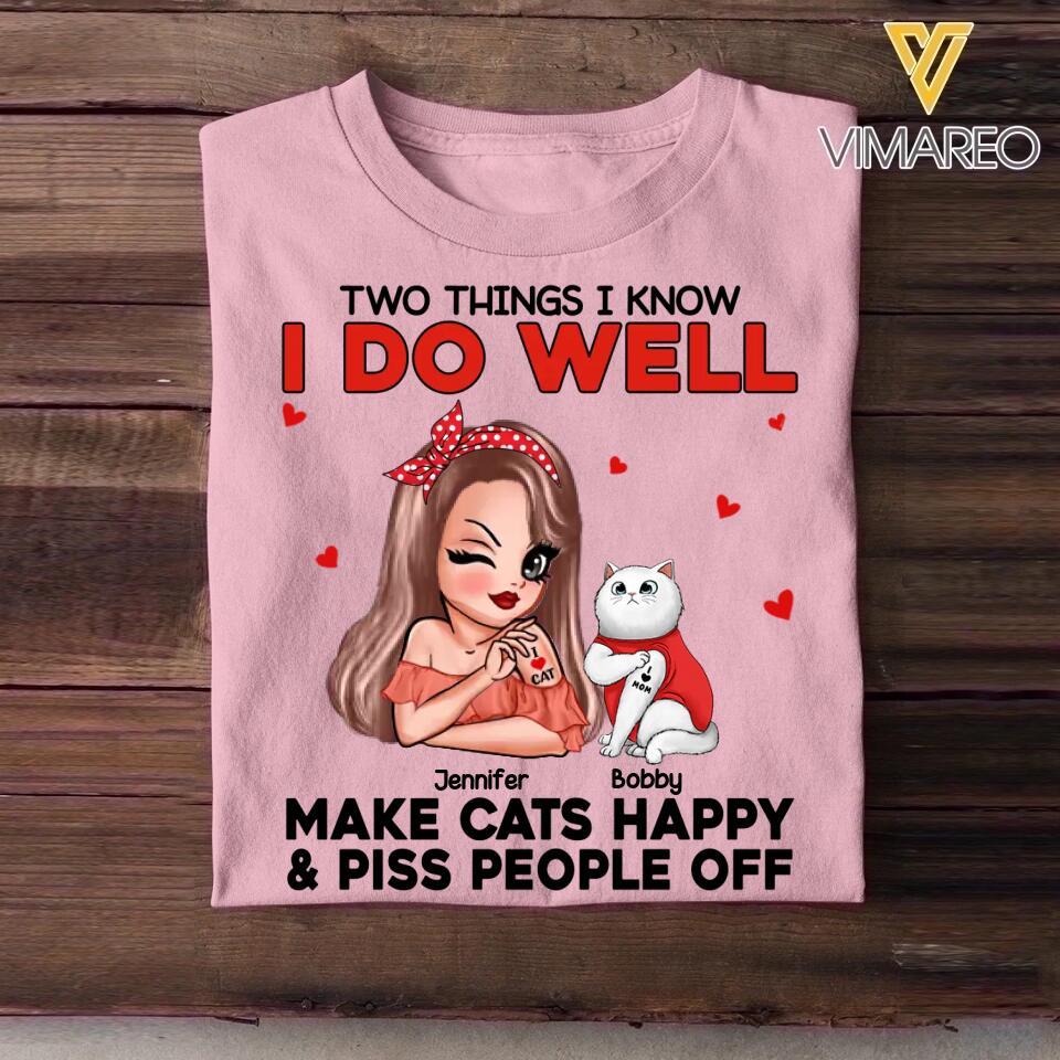 Personalized Two Things I Know I Do Well Make Cats Happy Or Piss People Off Tshirt Hoodie Or Sweatshirt Printed QTDT0811