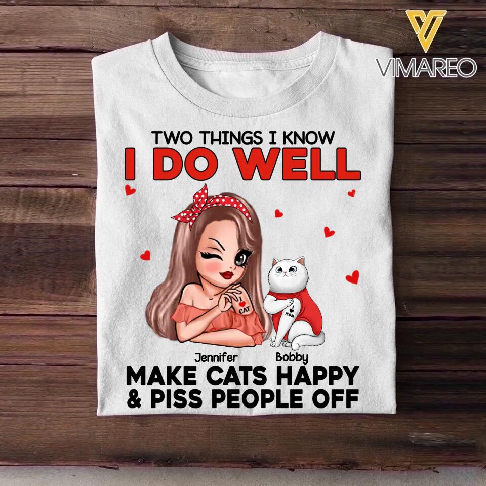Personalized Two Things I Know I Do Well Make Cats Happy Or Piss People Off Tshirt Hoodie Or Sweatshirt Printed QTDT0811