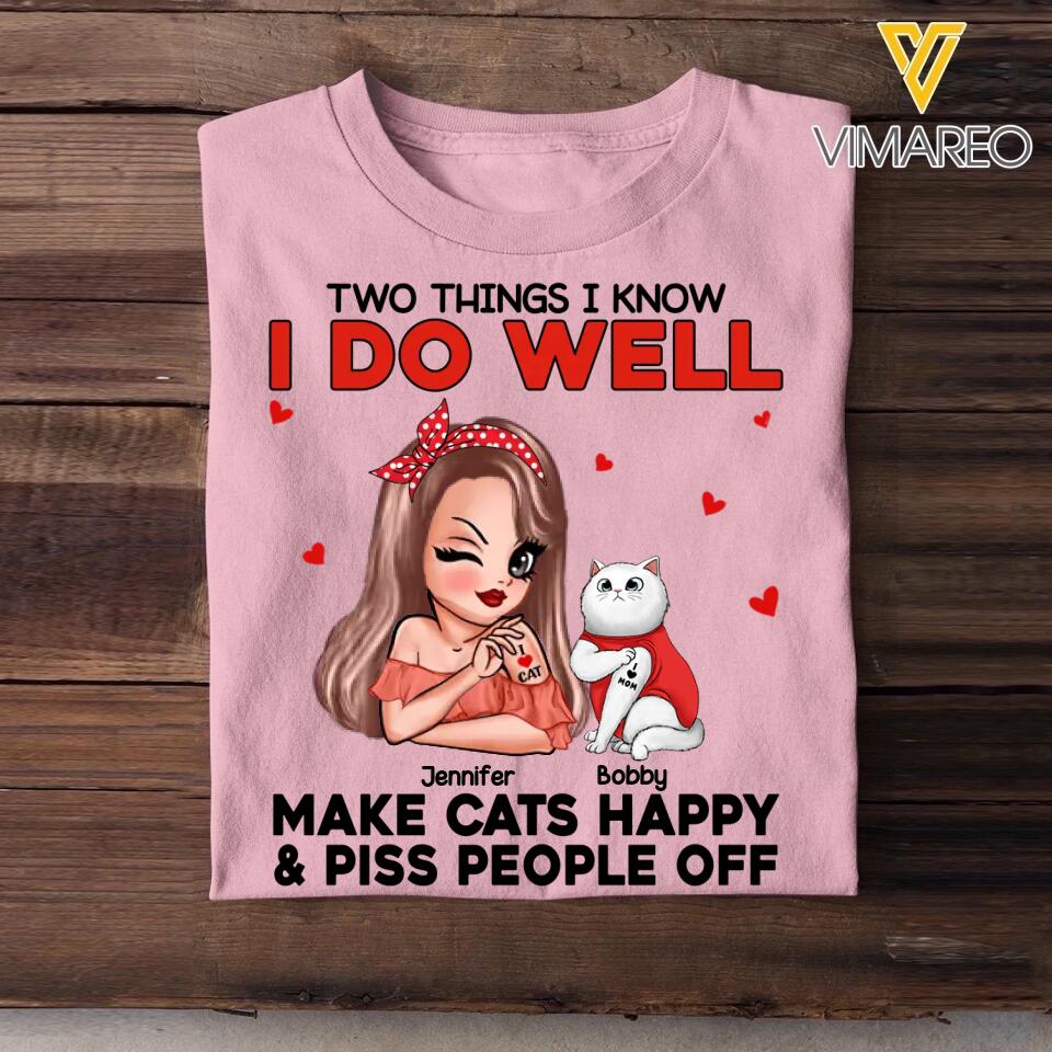 Personalized Two Things I Know I Do Well Make Cats Happy Or Piss People Off Tshirt Hoodie Or Sweatshirt Printed QTDT0811
