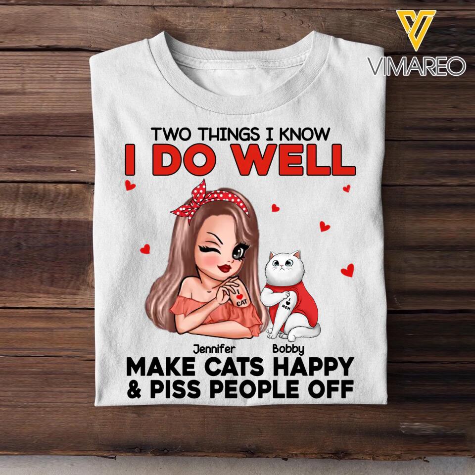 Personalized Two Things I Know I Do Well Make Cats Happy Or Piss People Off Tshirt Hoodie Or Sweatshirt Printed QTDT0811