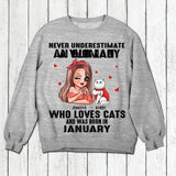 Personalized Never Underestimate A Woman Who Loves Cats And Was Born In January Tshirt Hoodie Or Sweatshirt Printed QTHQ0811