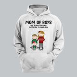 Personalized Mom of Boys Less Drama Than Girls, But Harder To Keep Alive Printed QTDT1611