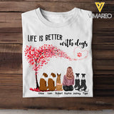 Personalized Life Is Better With Dogs Dog Lovers Tshirt Printed QTPN1304