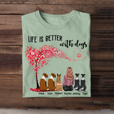 Personalized Life Is Better With Dogs Dog Lovers Tshirt Printed QTPN1304