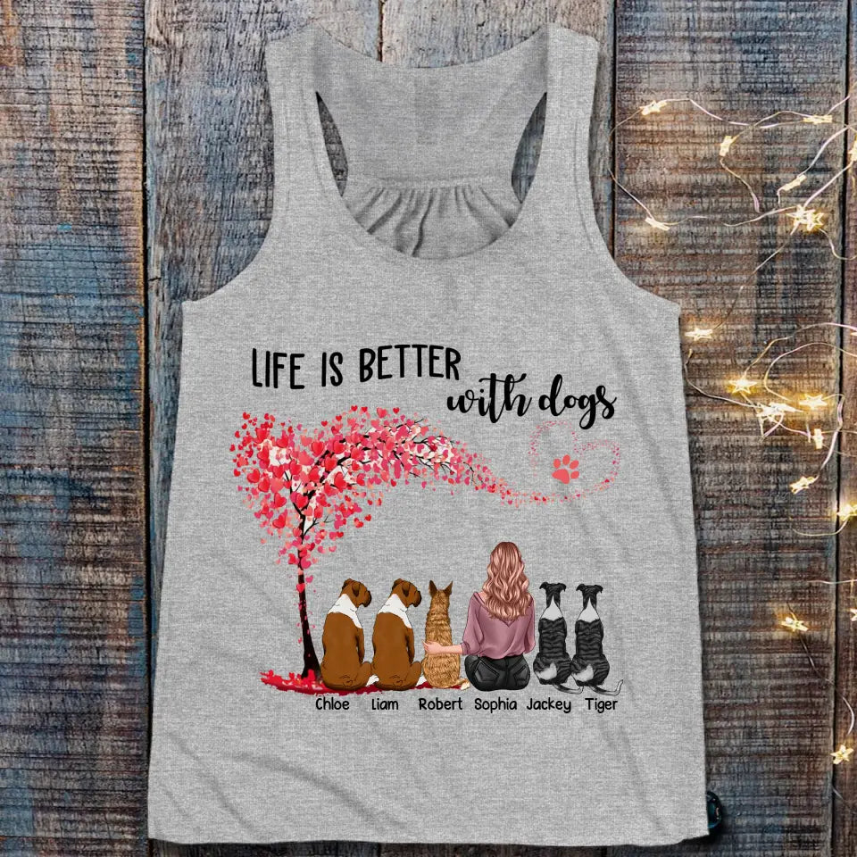 Personalized Life Is Better With Dogs Dog Lovers Tshirt Printed QTPN1304