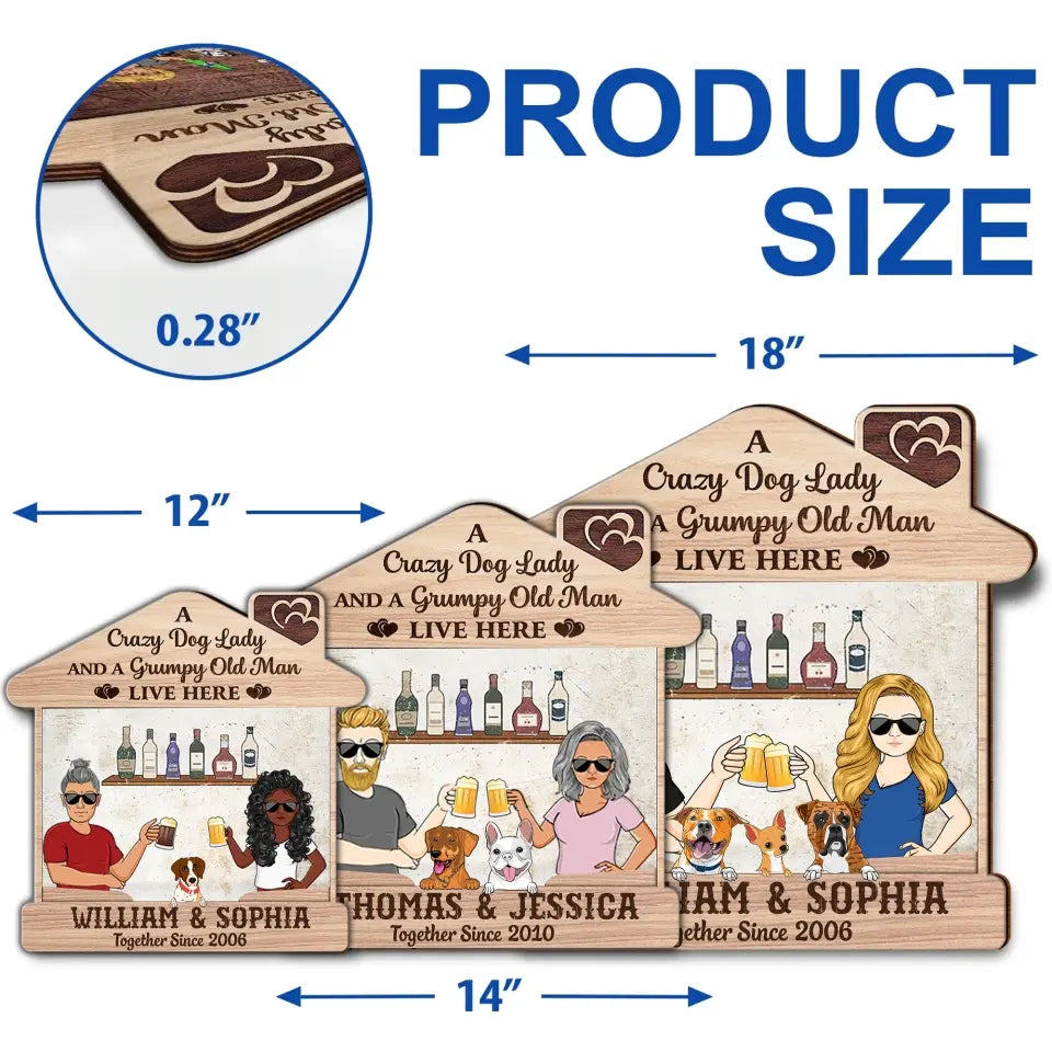 Personalized A Crazy Dog Lady And A Grumpy Old Man Live Here Couple & Dogs Wood Sign Printed PNDT2505