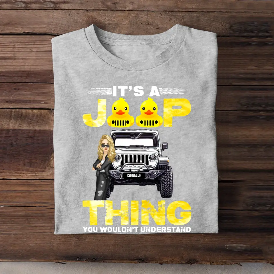 Personalized It Is A Jeep Thing You Wouldn't Understand Jeep Girl Colorful TShirt Printed QTHQ2006