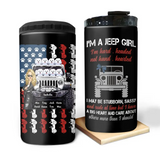 Personalized I'm A Jeep Girl I'm Hard Headed Not Hand Hearted I May Be Stubborn Sassy Can Cooler 16oz Printed MTDT2206