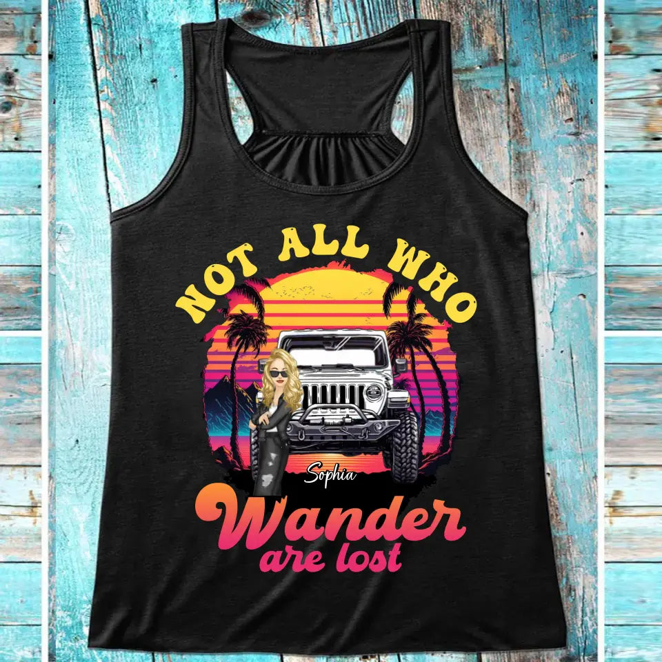 Personalized Not All Who Wander Are Lost Jeep Girl Woman Flowy Racerback Tank Printed MTHQ2606