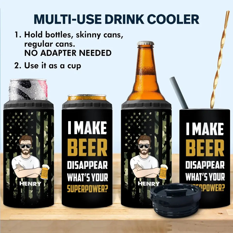 Personalized I Make Beer Disappear What's Your Supperpower Can Cooler 16oz Printed MTHPN2606