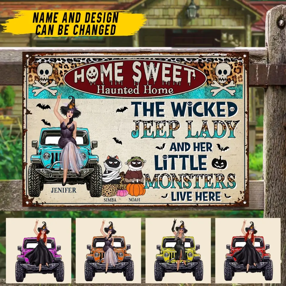 Personalized Home Sweet, Haunted Home, The Wicked Jeep Lady And Her Little Monsters Live Here Metal Sign NMTKVH23429