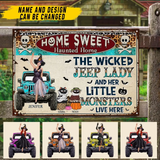 Personalized Home Sweet, Haunted Home, The Wicked Jeep Lady And Her Little Monsters Live Here Metal Sign NMTKVH23429