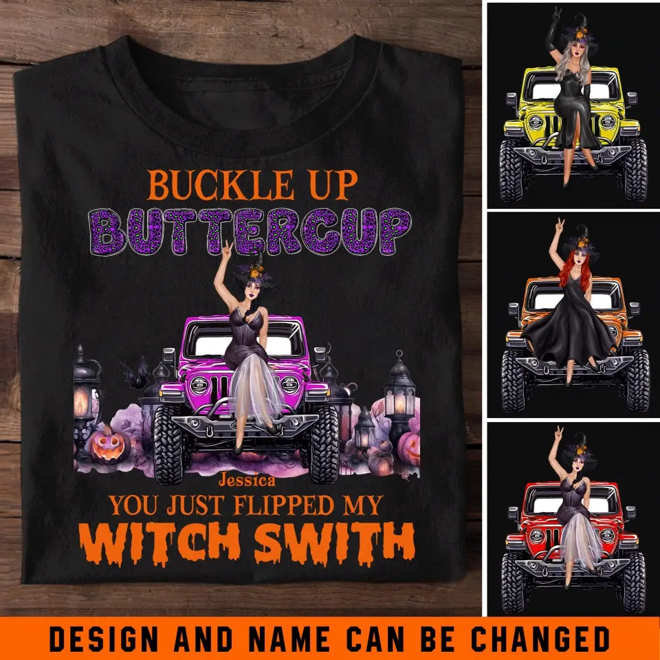 Personalized Buckle Up Buttercup You Just Flipped My Witch Swith Jeep Witch Halloween Gift T-shirt Printed MTKVH23617