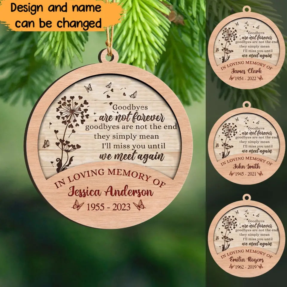 Personalized Goodbyes Are Not Forever In Loving Memory Of  Wooden Ornament 2 Layer Printed HTHVQ23742
