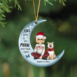 Personalized I Love You To The Moon And Back Again Girl Xmas & Dog Crescent Moon Acrylic Ornament Printed KVH23770