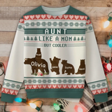 Personalized Aunt Like A Mom But Cooler Aunt Bear Kid Names Ugly Sweater Printed QTKVH23776