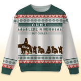 Personalized Aunt Like A Mom But Cooler Aunt Bear Kid Names Ugly Sweater Printed QTKVH23776