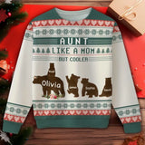 Personalized Aunt Like A Mom But Cooler Aunt Bear Kid Names Ugly Sweater Printed QTKVH23776