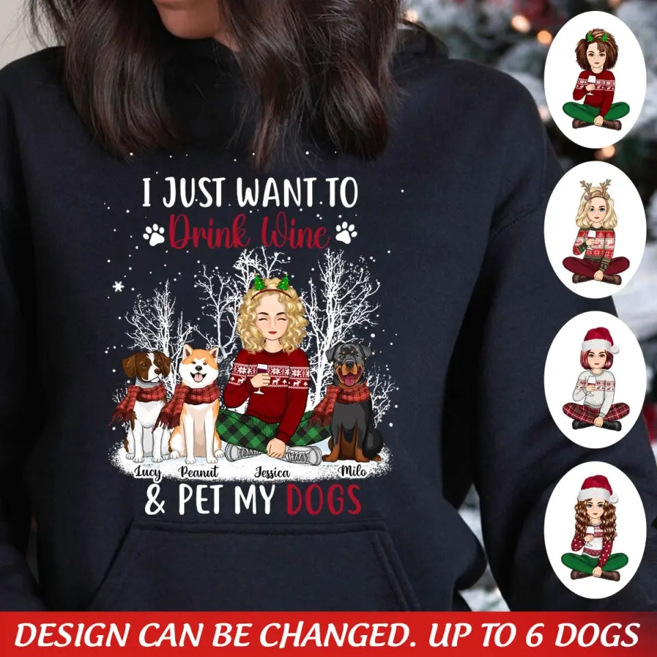 Personalized I Just Want To Drink Wine & Pet My Dogs Girl Xmas Hoodie 2D Printed KVH23788