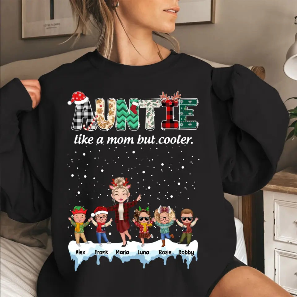 Personalized Auntie Like A Mom But Cooler Kid Names Sweatshirt Or Hoodie 2D Printed PTN23787
