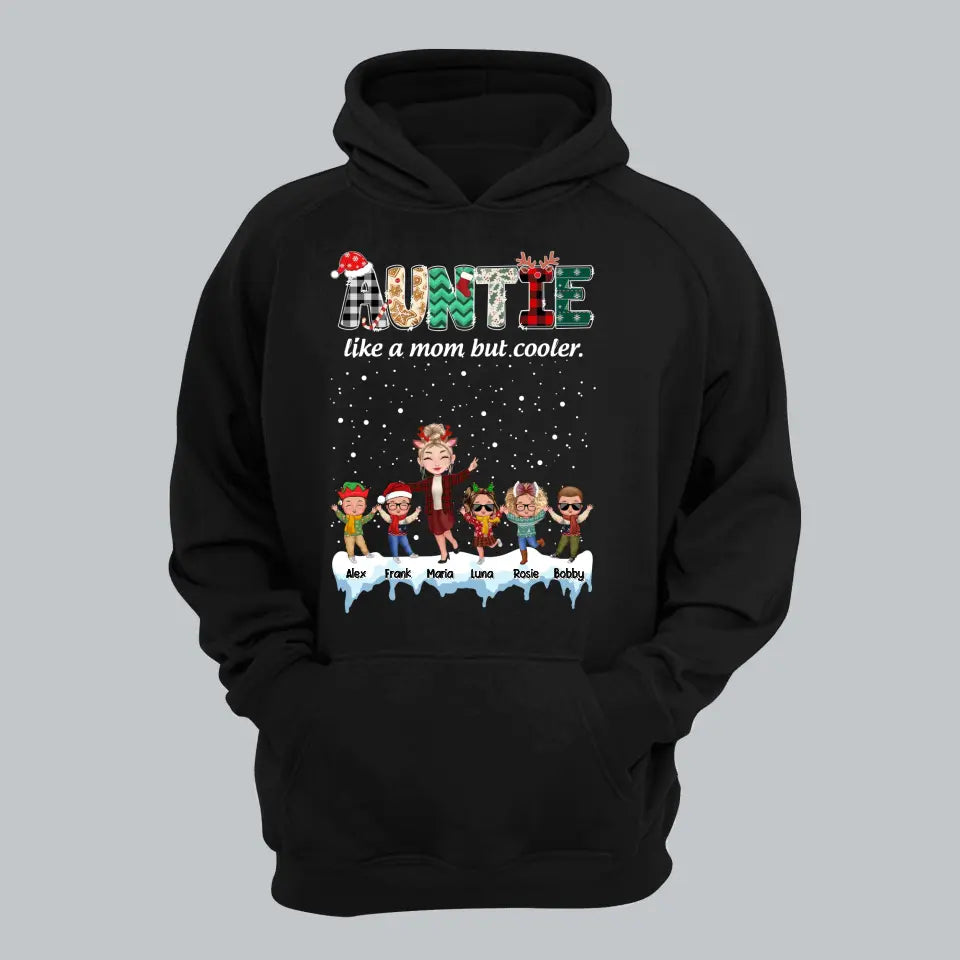 Personalized Auntie Like A Mom But Cooler Kid Names Sweatshirt Or Hoodie 2D Printed PTN23787