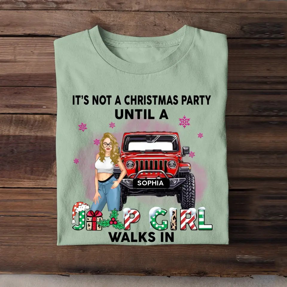 Personalized It's Not A Christmas Party Until A Jeep Girl Walks In T-shirt Printed LDMHN23830