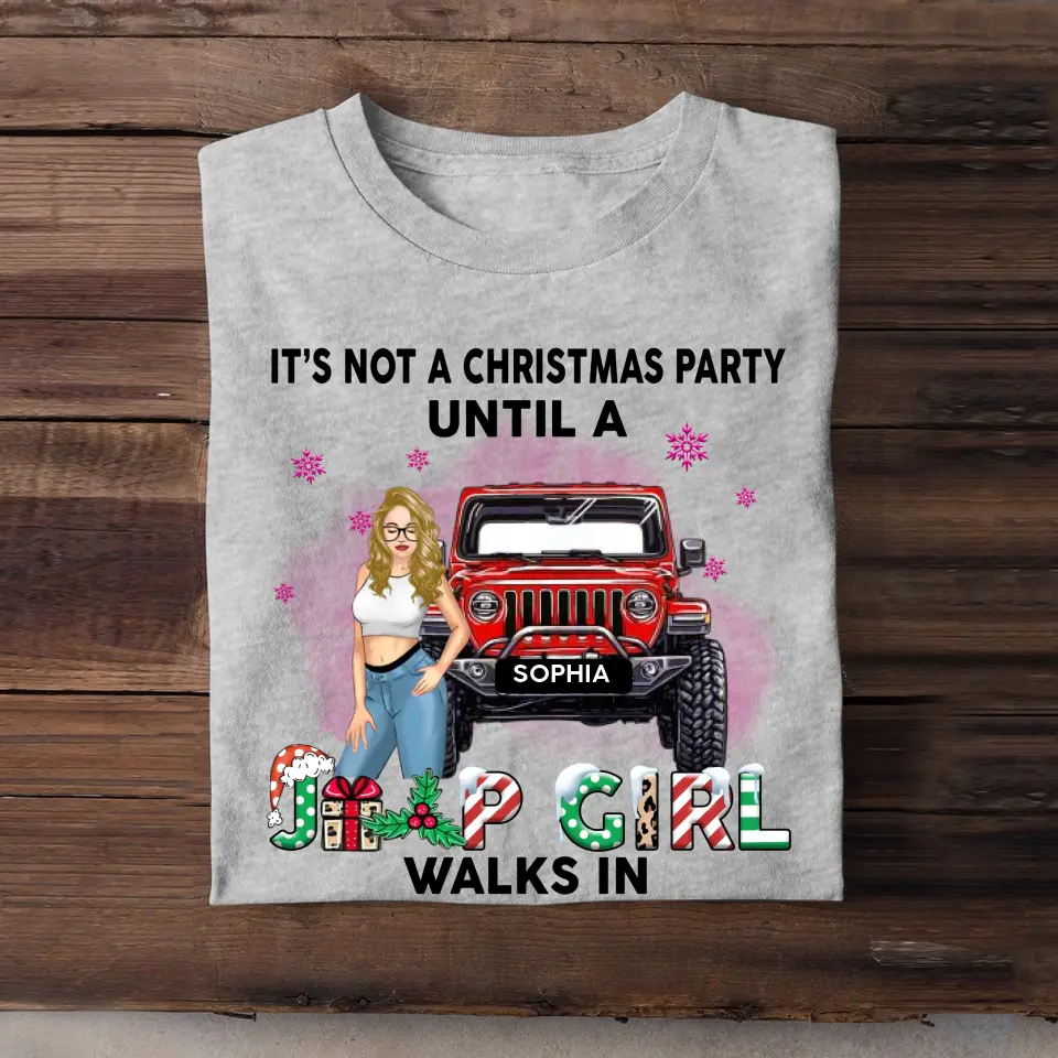 Personalized It's Not A Christmas Party Until A Jeep Girl Walks In T-shirt Printed LDMHN23830