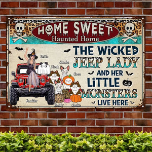 Personalized Home Sweet, Haunted Home, The Wicked Jeep Lady And Her Little Monsters Live Here Metal Sign NMTKVH23429