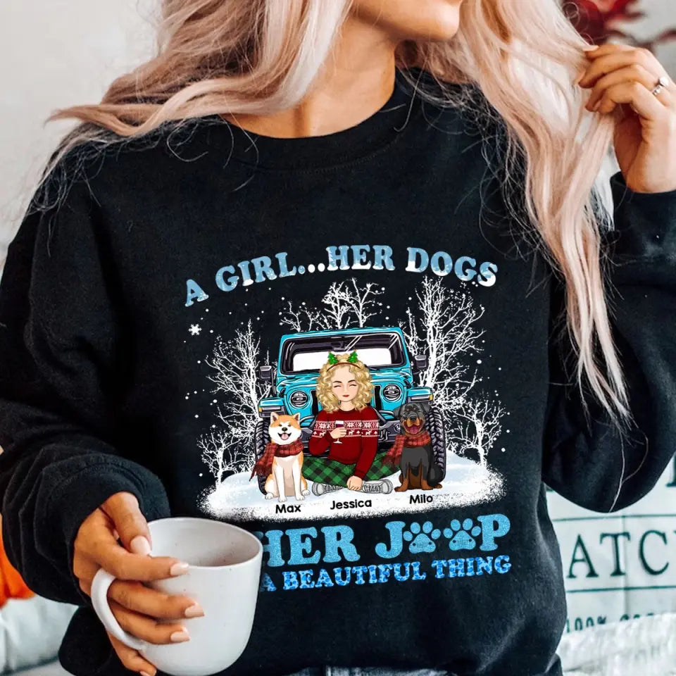 Personalized A Girl Her Dogs & Her Jeep It's A Beautiful Thing Sweatshirt Printed NTMTVQ23899