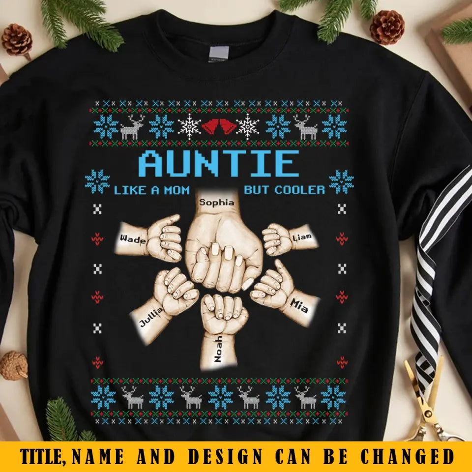 Personalized Auntie Like A Mom But Cooler Hands & Kid Names Sweatshirt Printed KVH23912