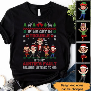 Personalized If We Get In Trouble It's My Auntie's Fault Because I Listened To Her T-shirt Printed HTHHN23931