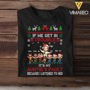 Personalized If We Get In Trouble It's My Auntie's Fault Because I Listened To Her T-shirt Printed HTHHN23931