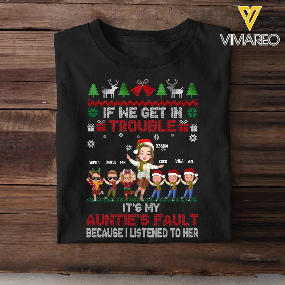 Personalized If We Get In Trouble It's My Auntie's Fault Because I Listened To Her T-shirt Printed HTHHN23931