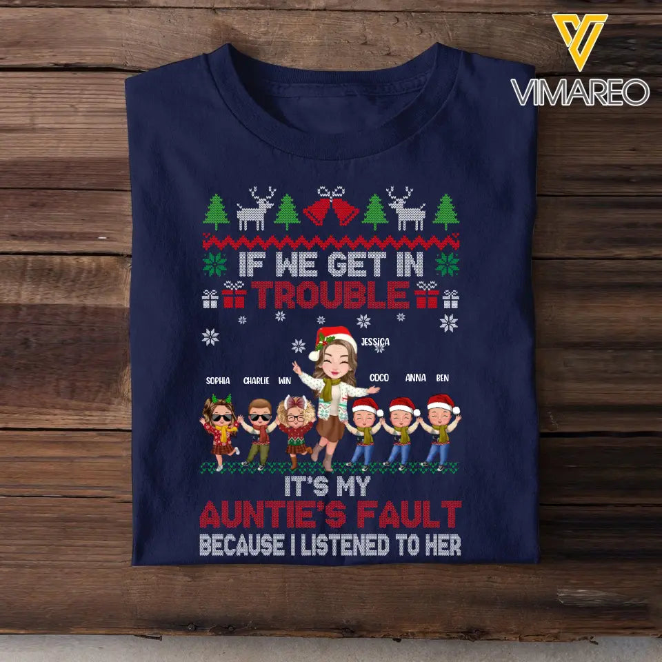 Personalized If We Get In Trouble It's My Auntie's Fault Because I Listened To Her T-shirt Printed HTHHN23931