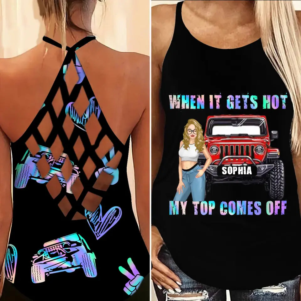 Personalized When It Gets Hot My Top Comes Off Jeep Girl Criss Cross Tank Printed LDMHN23955