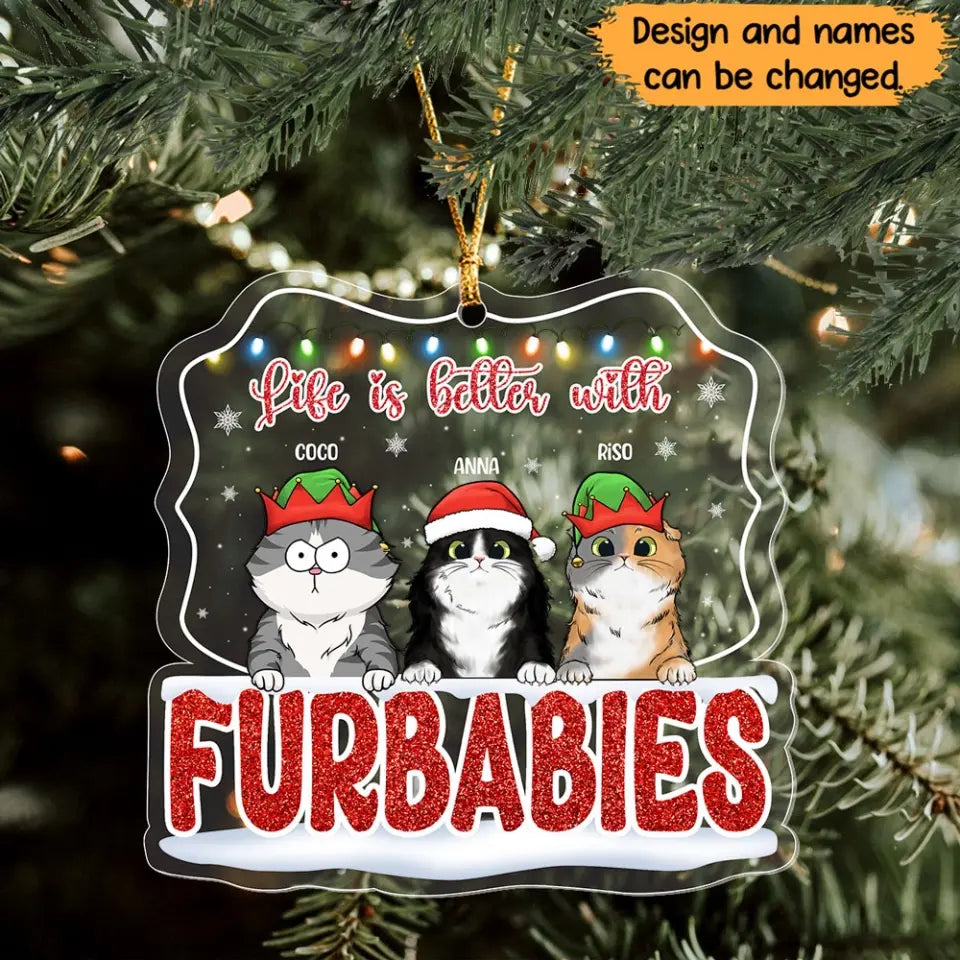 Personalized Life Is Better With Furbabies Acrylic Ornament Printed HTHHN23961