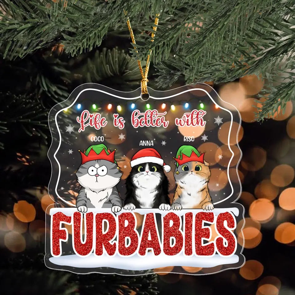 Personalized Life Is Better With Furbabies Acrylic Ornament Printed HTHHN23961