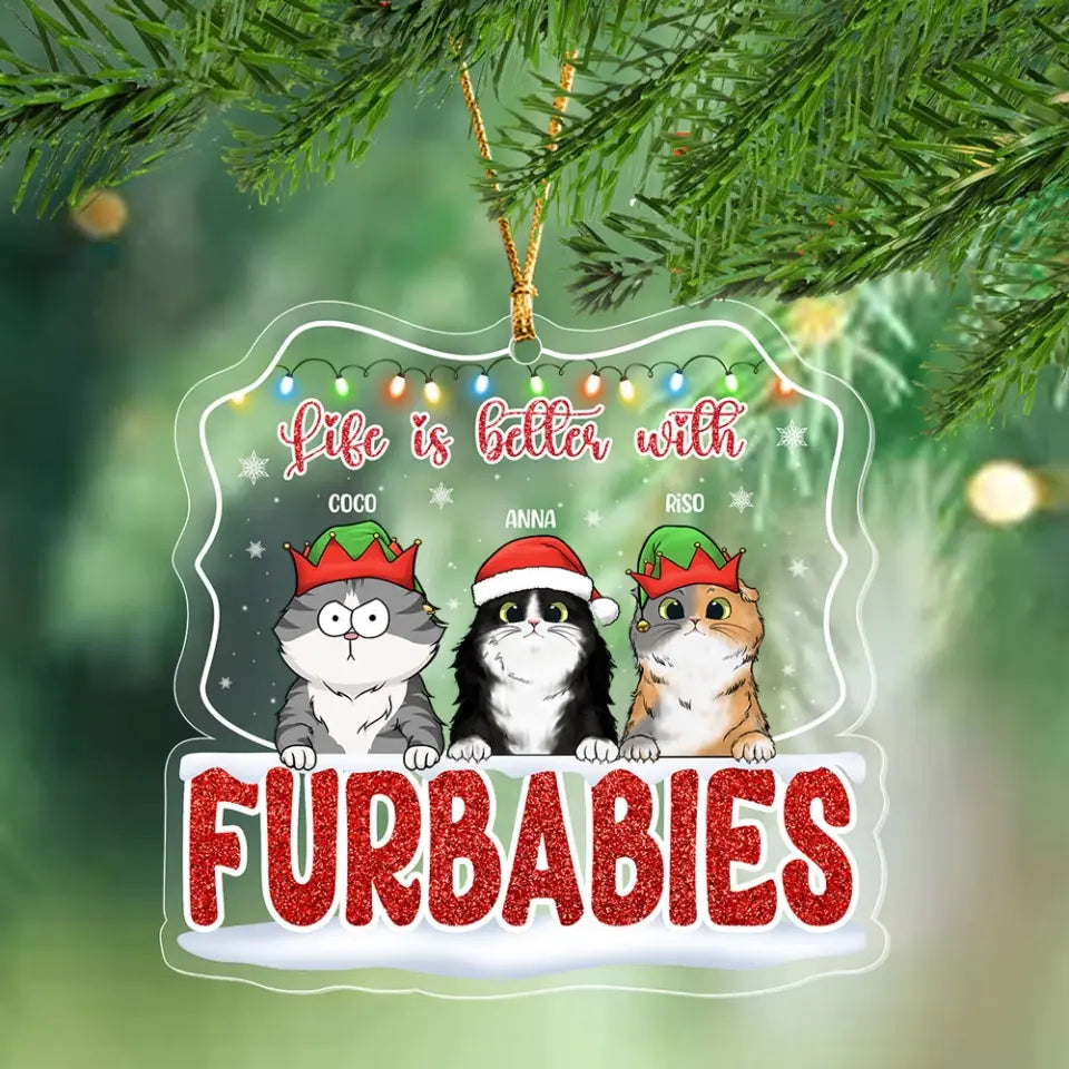 Personalized Life Is Better With Furbabies Acrylic Ornament Printed HTHHN23961