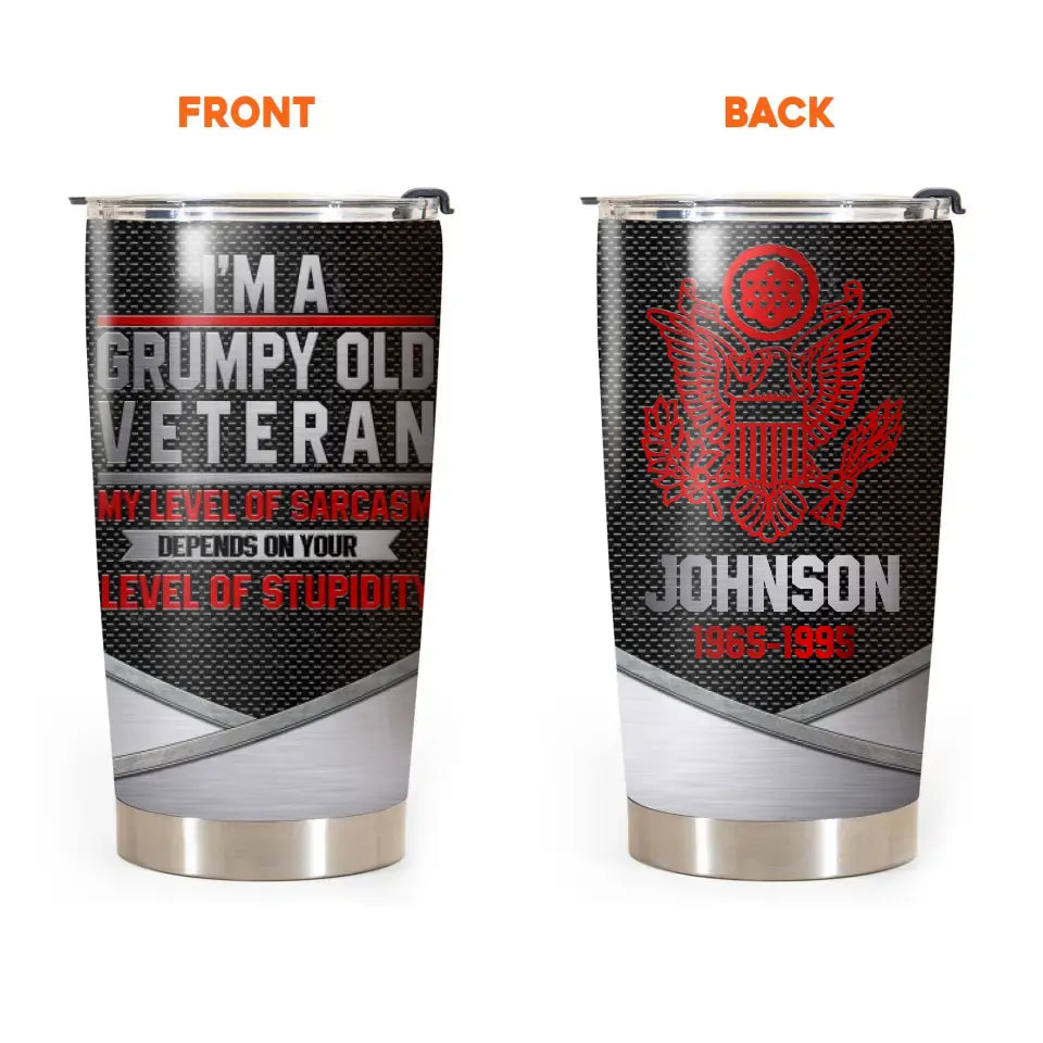 Personalized Military Retired I'm Grumpy Old Veteran Tumbler QTKH1028